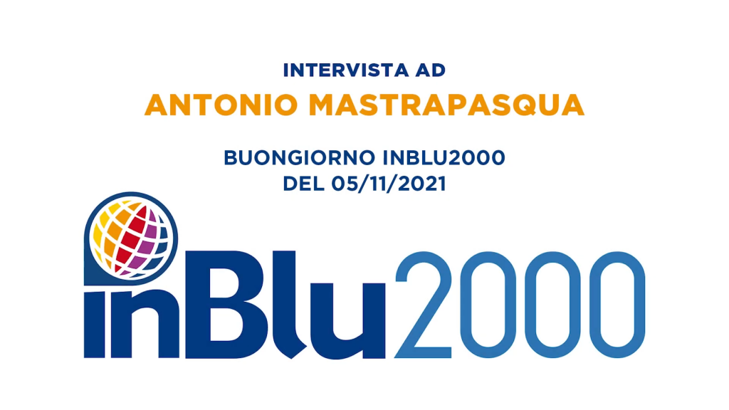 Intervista Antonio Mastrapasqua – Buongiorno InBlu2000 | 05/11/2021
